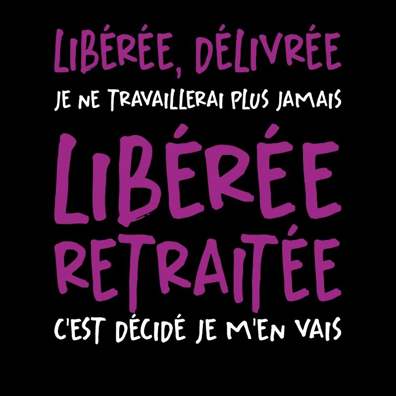 Liberée - Délivrée - Retraitée