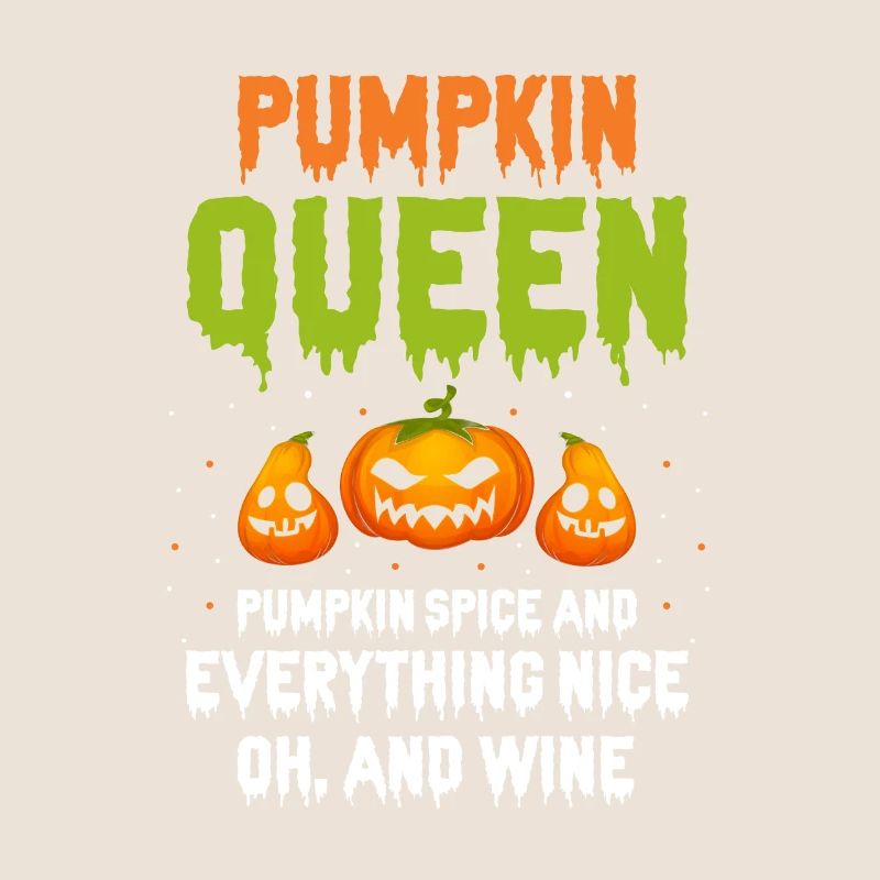 Pumpkin QUEEN Pumpkin Spice & Everything Nice