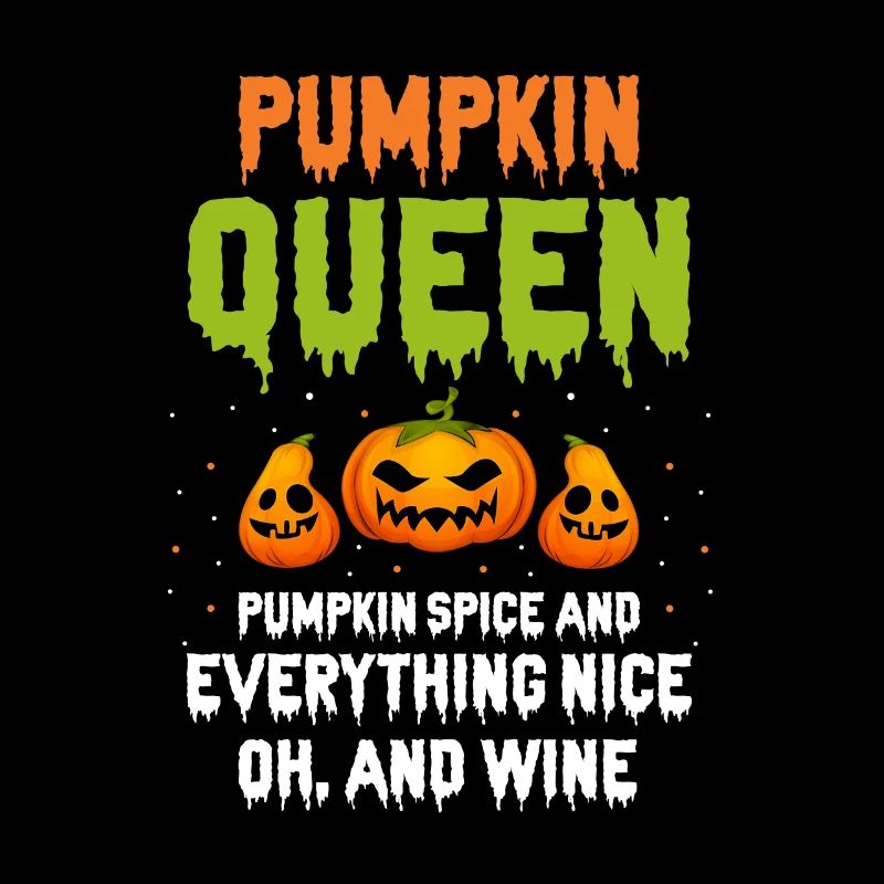 Pumpkin QUEEN Pumpkin Spice & Everything Nice