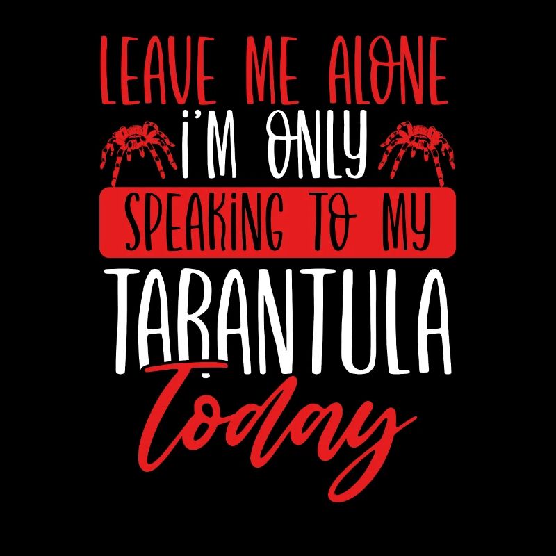 I talk to my tarantula