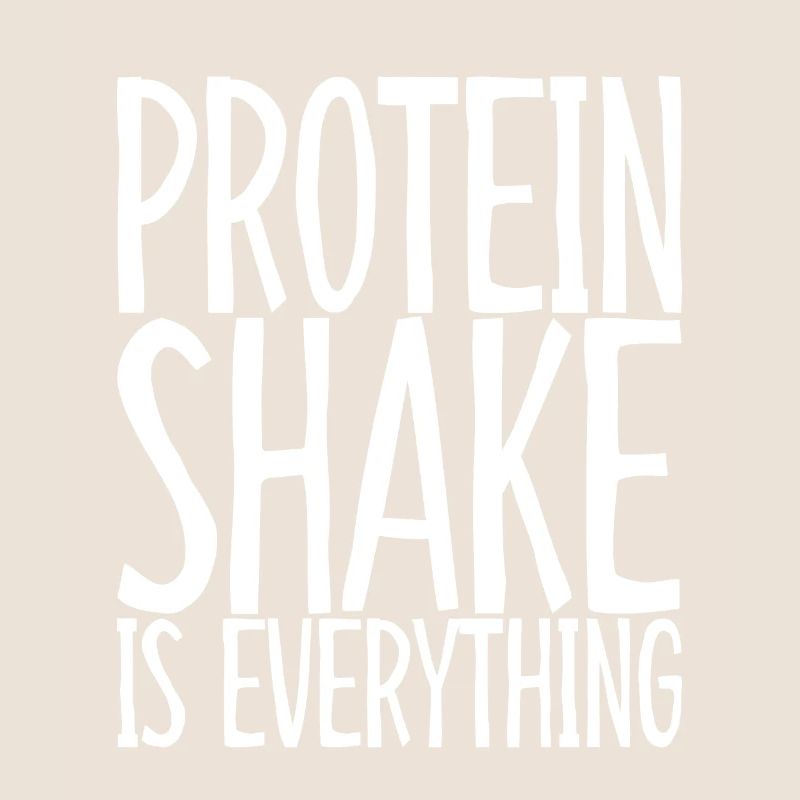 Protein Shake Is Everything 3