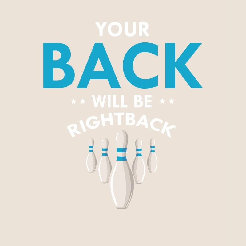Your Back Will Be Right Back Funny Bowling