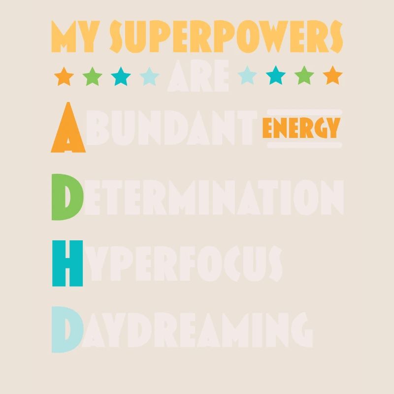 My superpowers are ADHD Thinking Differently