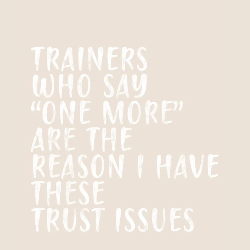Trainers Who Say "One More" - Trust Issues 2