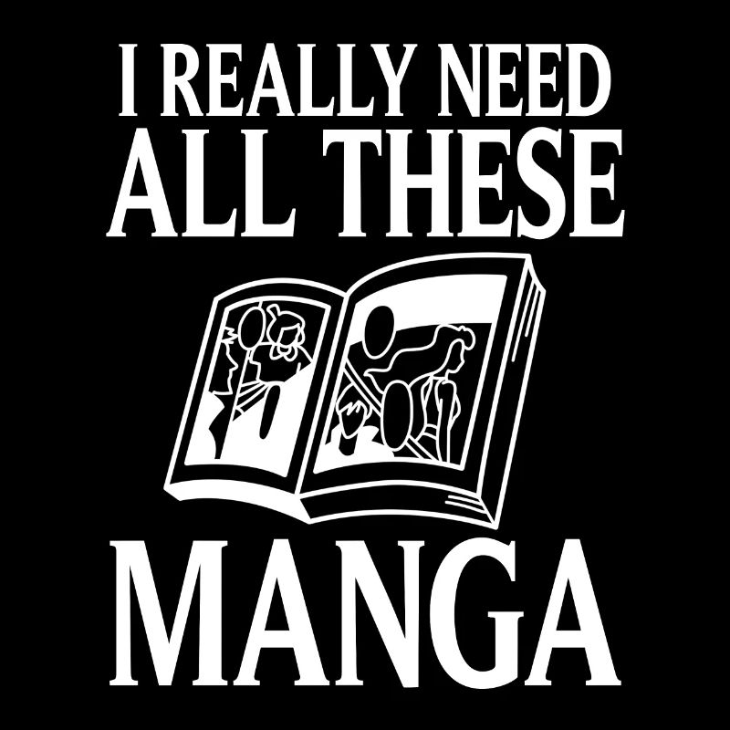 I Really Need All These Manga Cool Manga Lover