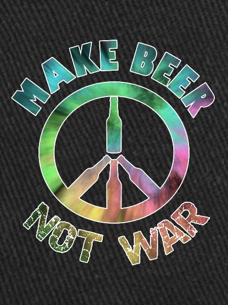 Make Beer Not War