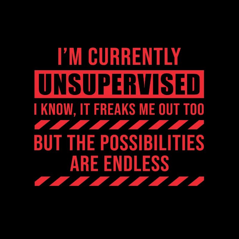 I Am Currently Unsupervised
