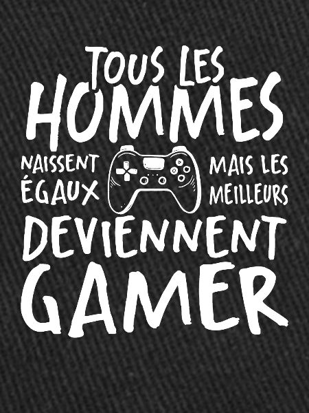 Les Meilleurs Hommes Deviennent Gamer