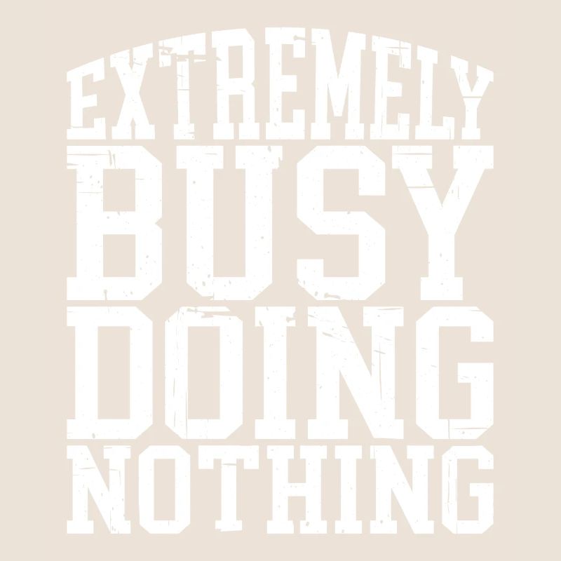 Extremely Busy Doing Nothing 4