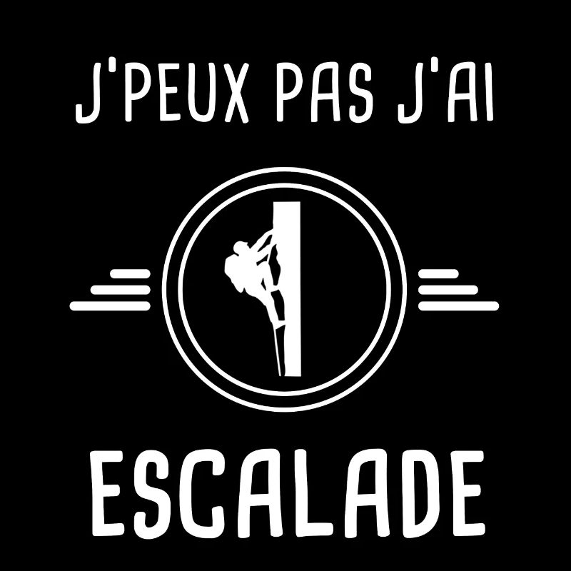 escalade je peux pas j'ai escalade grimpeur