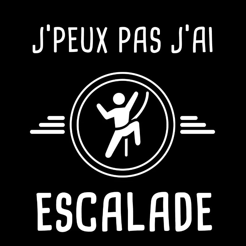 escalade je peux pas j'ai escalade grimpeur