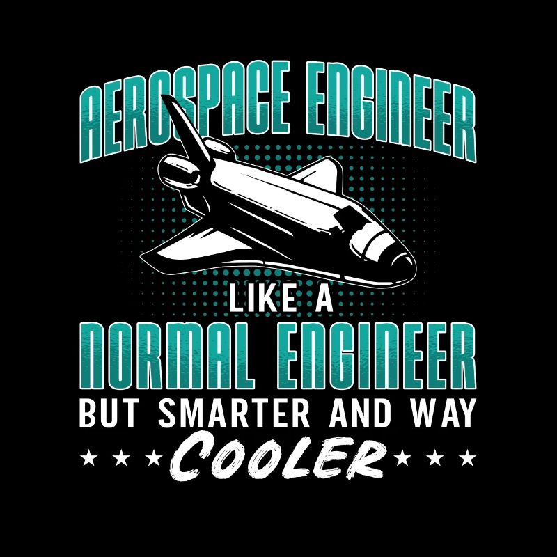 Aerospace Engineer Like A Normal Engineering Space