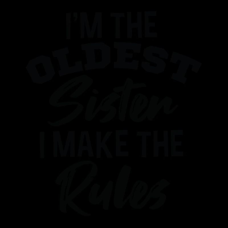 Ich Bin Die Älteste Schwester. Ich Mache Die