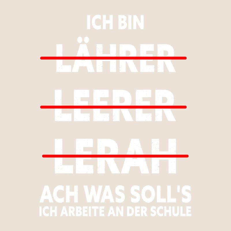 Ich Bin Lehrer Ach Was Solls Ich Arbeite An Einer