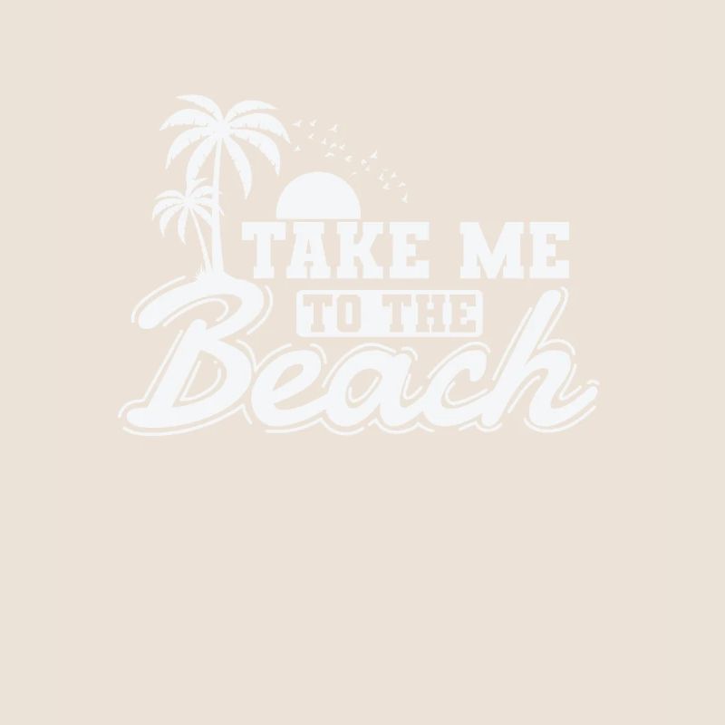 Take me to the Beach Urlaub Freizeit Ferien