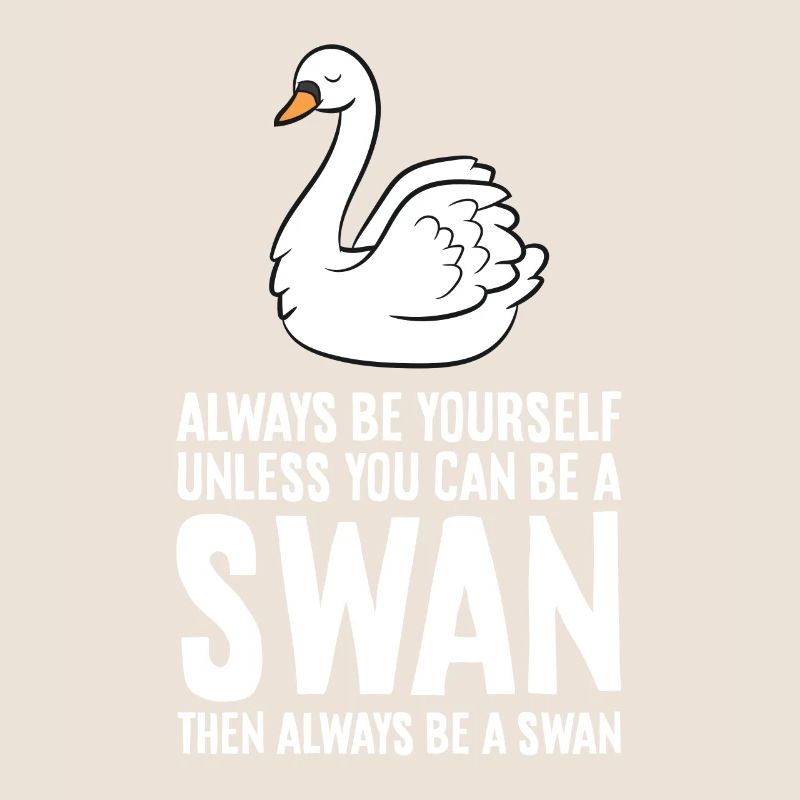 Sei immer du selbst, außer du kannst ein Schwan