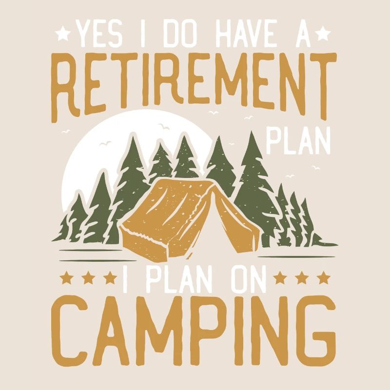 Oui J’ai un plan de retraite Camping Retraité
