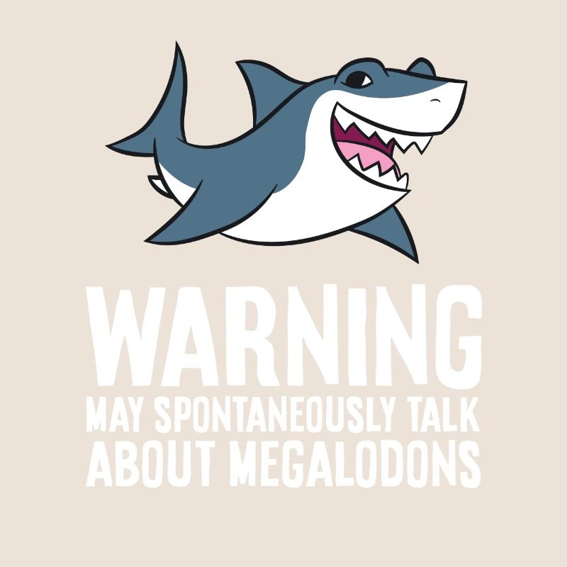 Warning May Spontaneously Talk About Megalodons