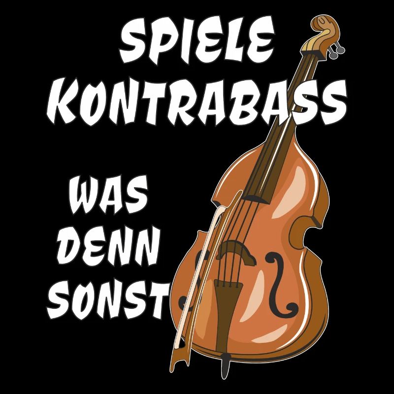 SPIELE KONTRABASS WAS DENN SONST