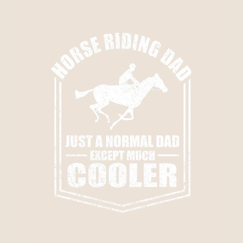 Horse Riding Normal Dad Except Cooler Fathers Day