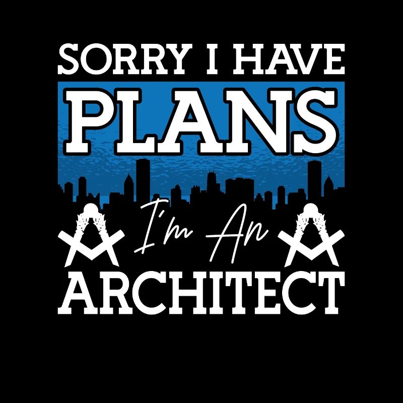 Architect Sorry I Have Plans Architecture Engineer