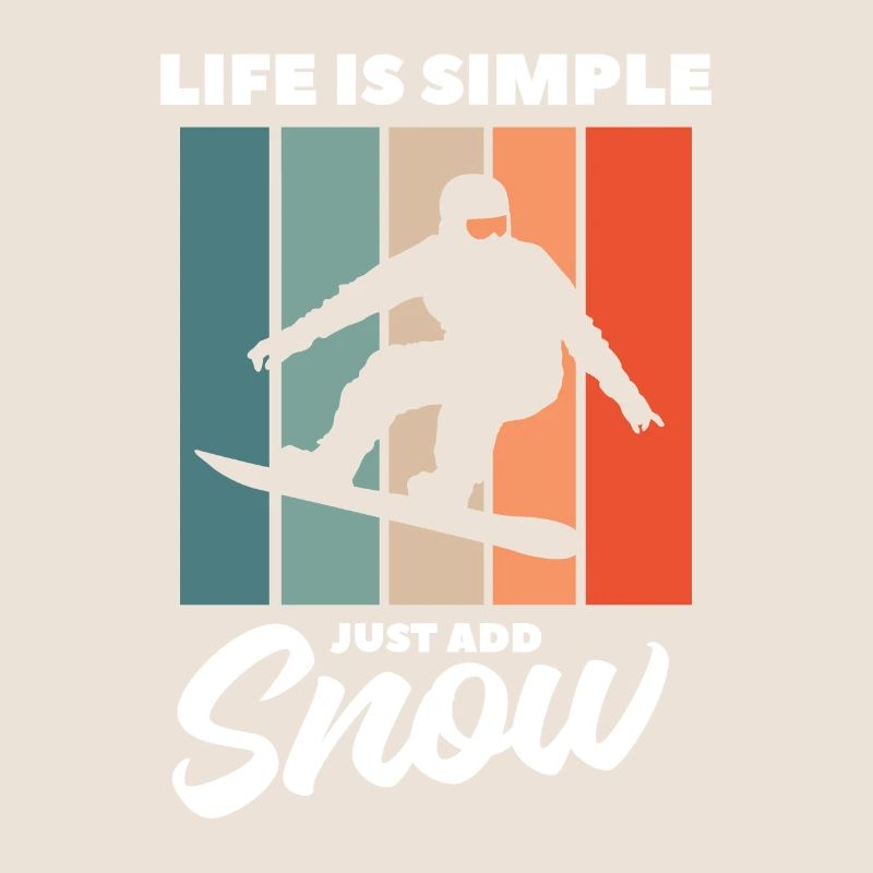 La vie est simple Il suffit d’ajouter Snow Snowboardin