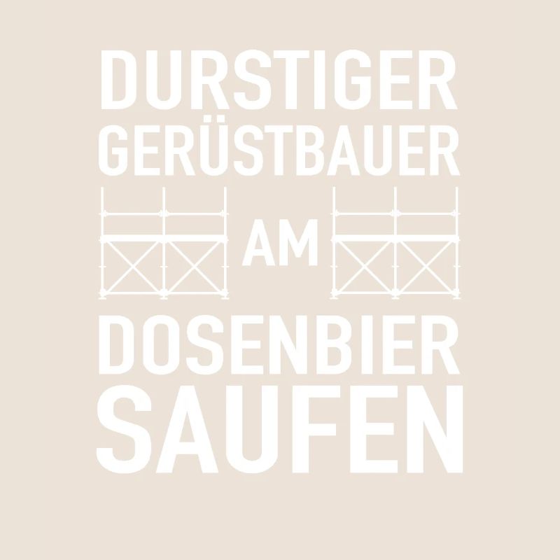 Durstiger Gerüstbauer Dosenbier Saufen Baugerüst