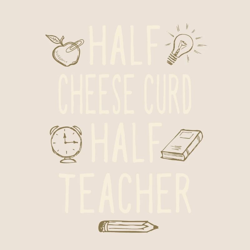 Half Cheese Curd Half Teacher Funny Professor