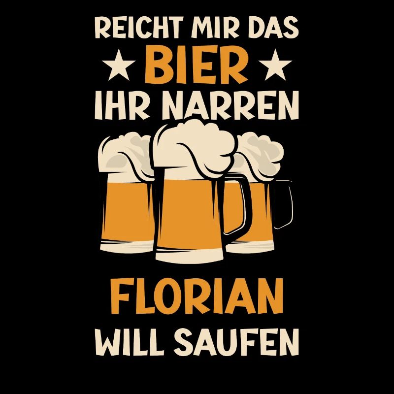 Reicht mir das Bier Florian Saufen Namen
