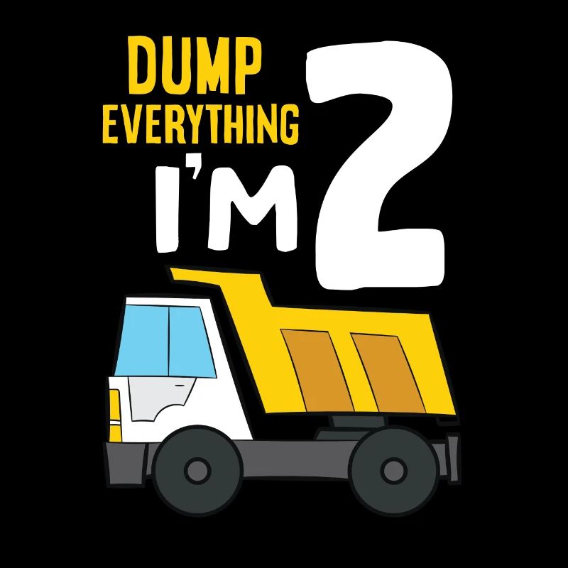Dump Everything I'm 2 Birthday Construction 2nd
