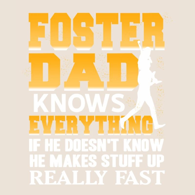 Foster Dad Knows Everything Funny Makes Stuff