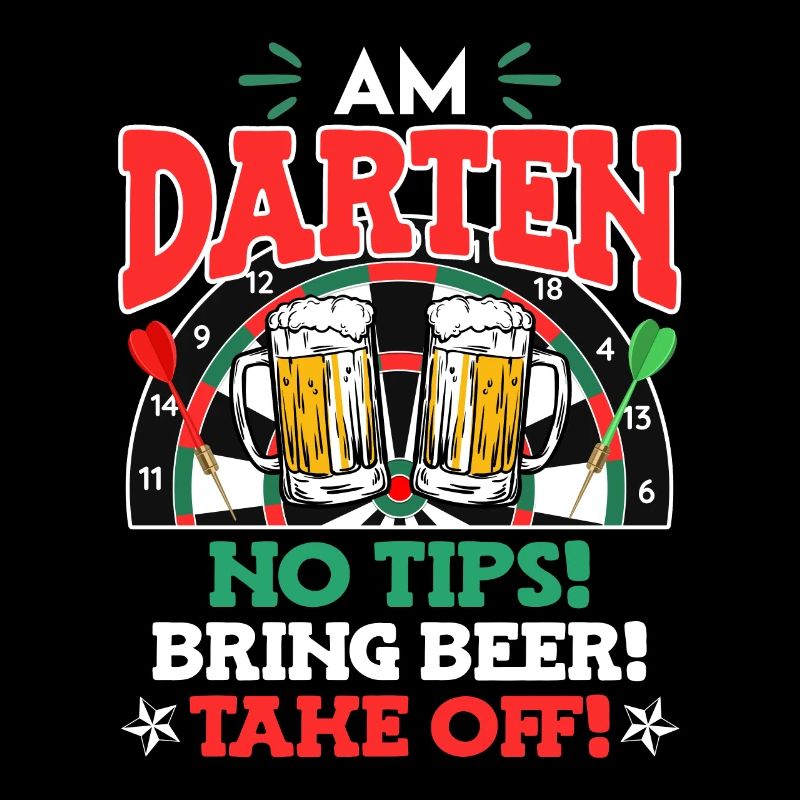 Bin am Darten! Bier bringen und Abflug!
