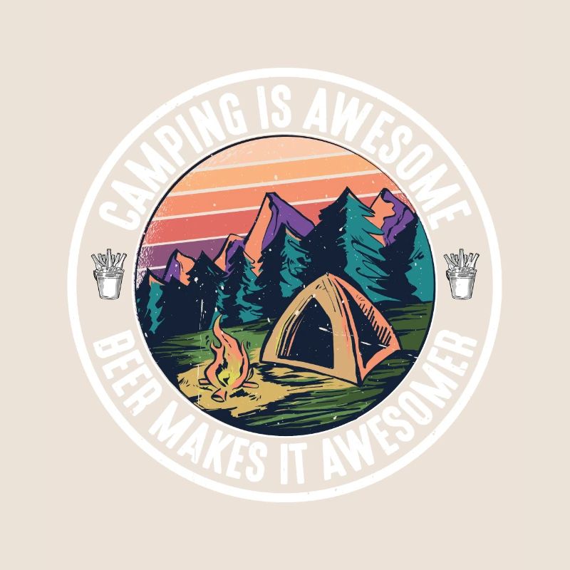 Camping Is Awesome, Beer Makes It Awesomer