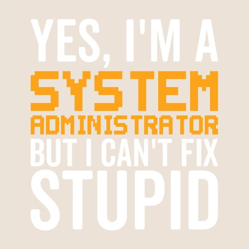 Dumm - Systemadministrator