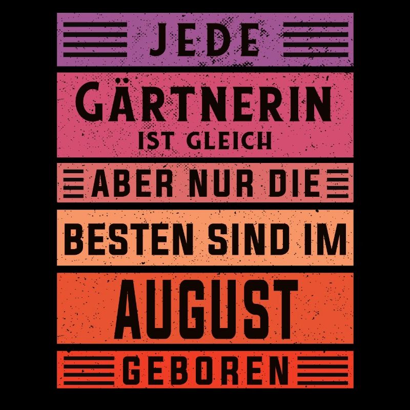 Gärtnerin Geburtstag August geboren