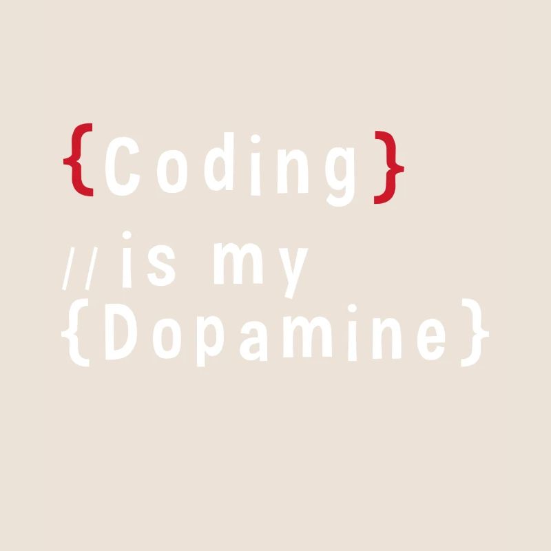 Funny Coding Is My Dopamine Coder