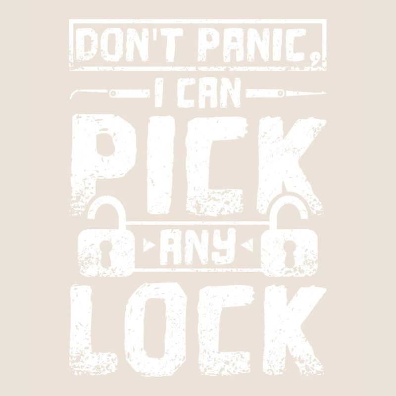 Don't panic I can pick any lock locksmith