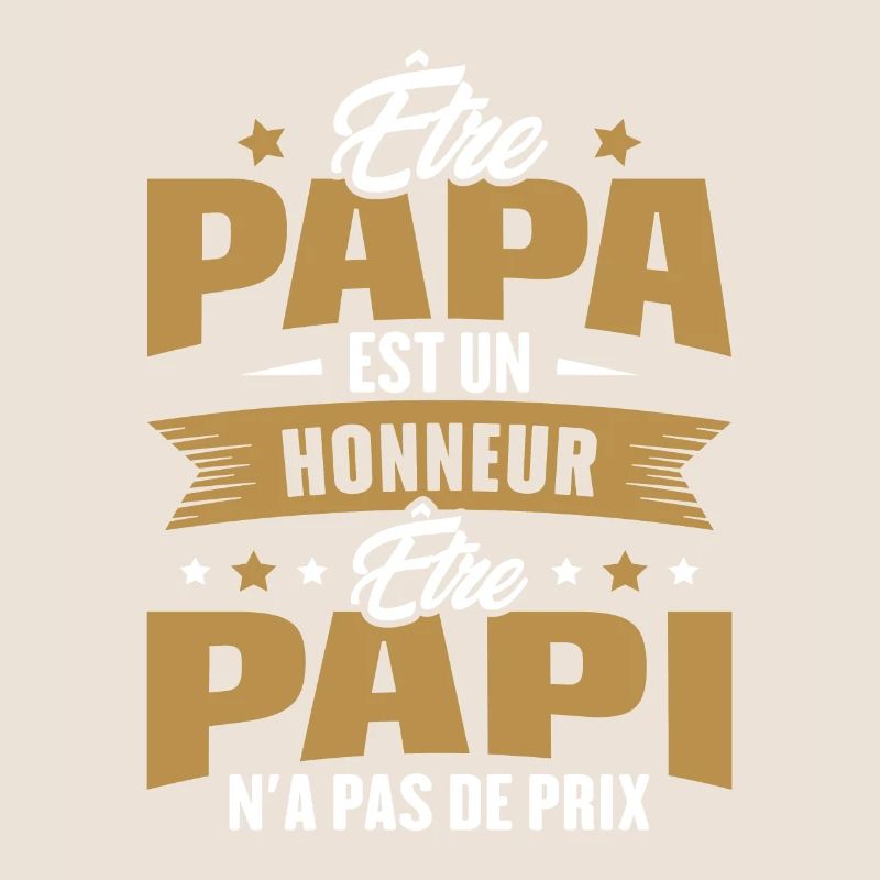 être papa est un honneur être papi n'a pas de prix