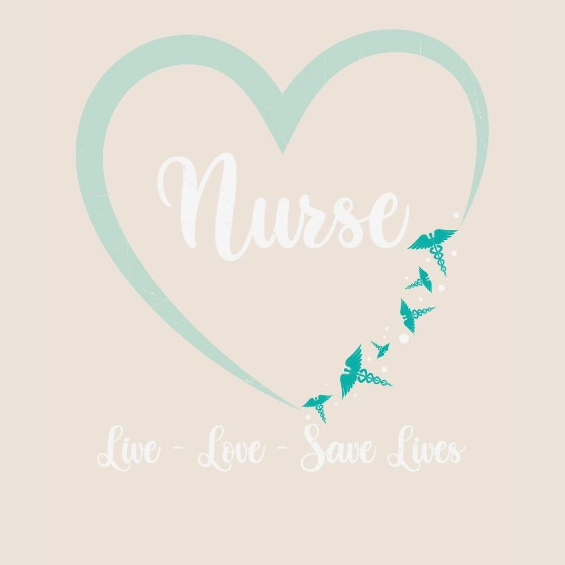 Nurses Live Love Save Lives