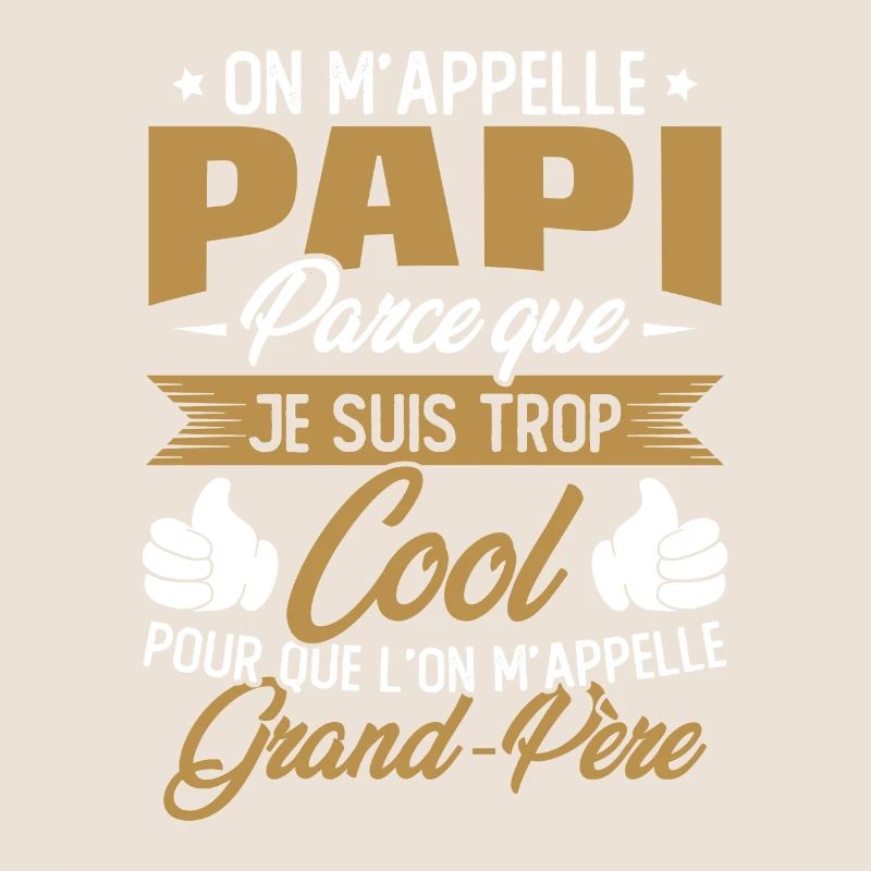 On M'appelle Papi Parce Que Je Suis Trop Cool