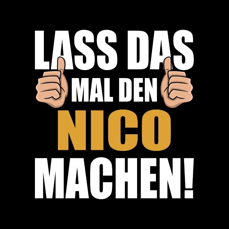 Lass das mal den Nico machen