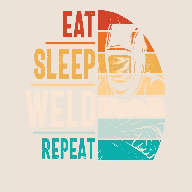 Eat Sleep Weld Répéter les devis de soudage