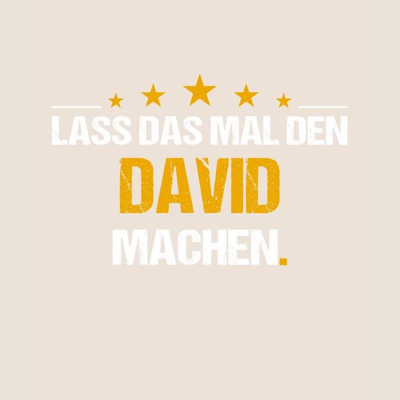 Lass das mal den David machen Name