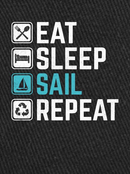 Eat Sleep Sail Repeat