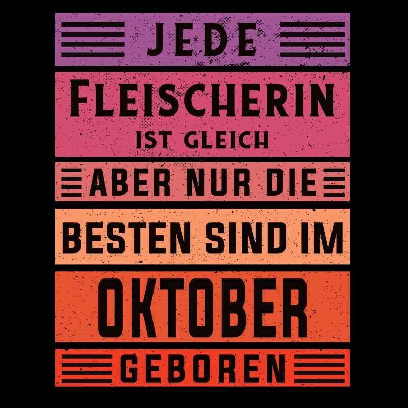 Metzger Geburtstag Oktober geboren Fleischerin