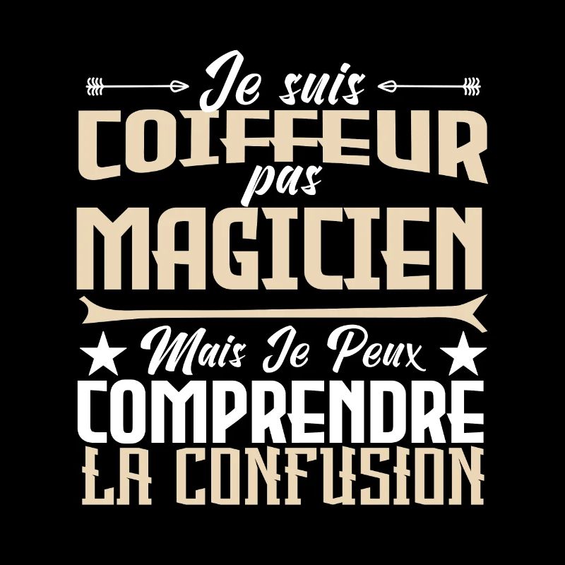 Je suis Coiffeur pas Magicien.