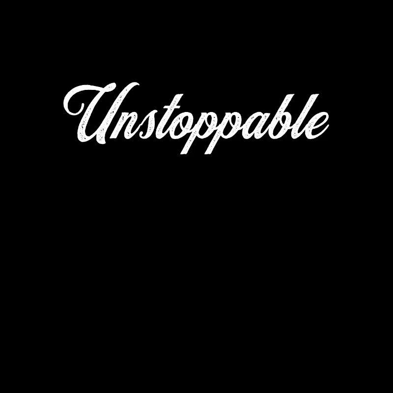 Motivating proverb - Unstoppable