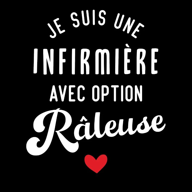 Je suis une Infirmière avec option Râleuse