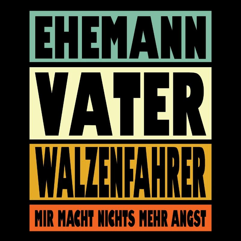 Walzenfahrer Vater Ehemann Held