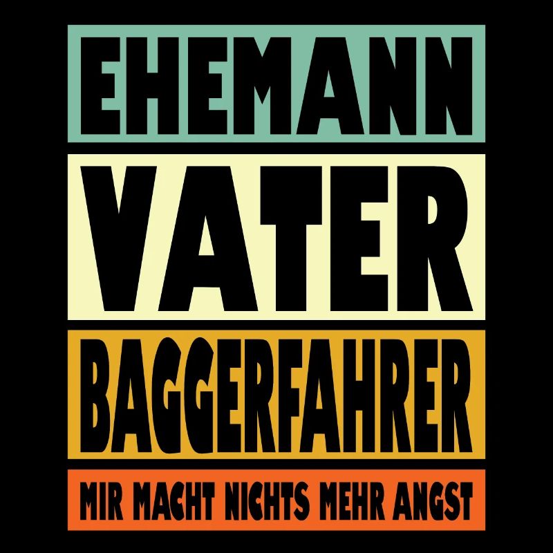 Baggerfahrer Vater Ehemann Held